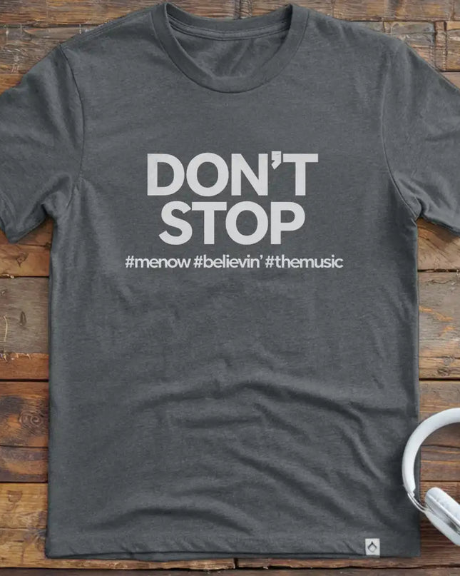 Don't Stop Hashtag T-Shirt