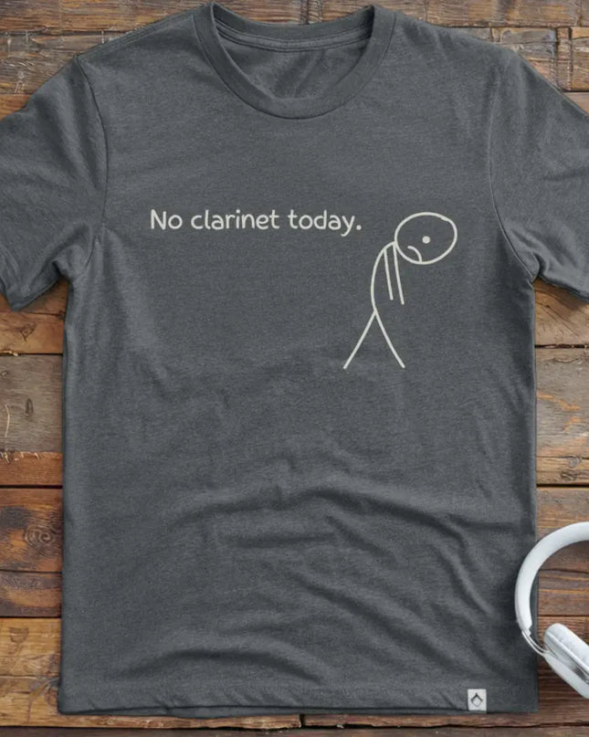 No Clarinet Today T-Shirt