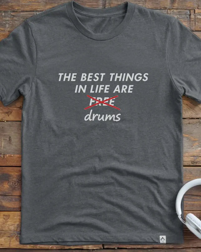 Best Things Drums T-Shirt