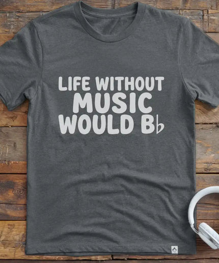 Life Without Music T-Shirt