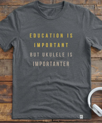 Education is Ukulele T-Shirt