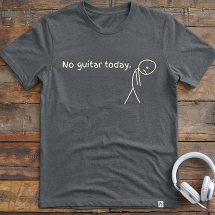 No Guitar Today T-Shirt