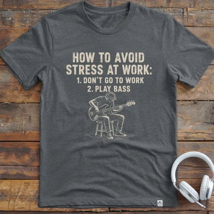 Work Stress Bass T-Shirt