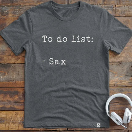 To Do List Sax T-Shirt