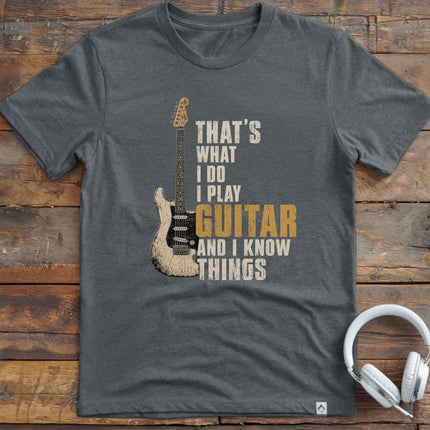 I Know Things Guitar T-Shirt