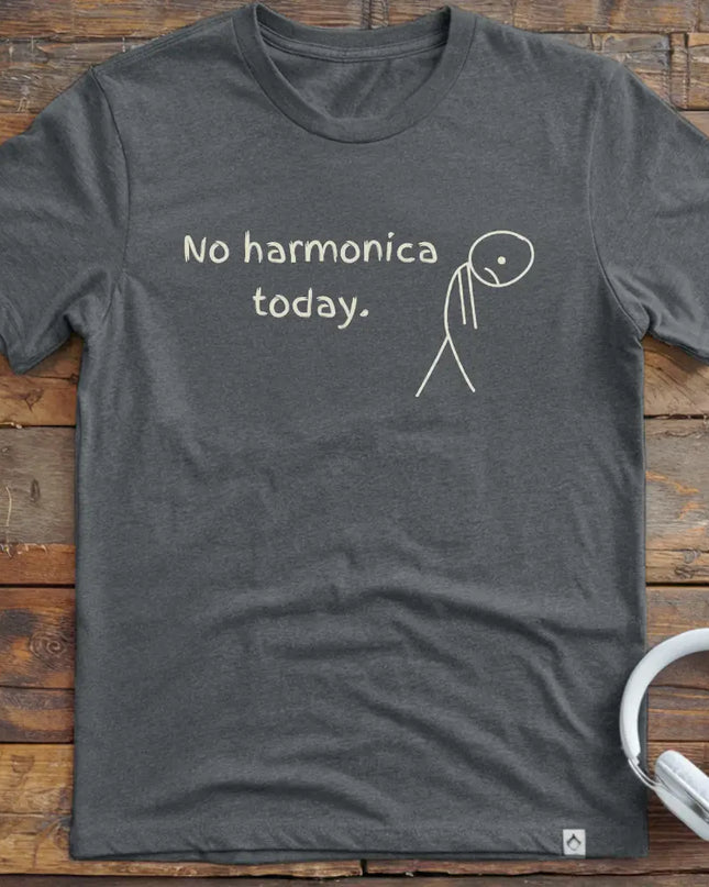 No Harmonica Today T-Shirt