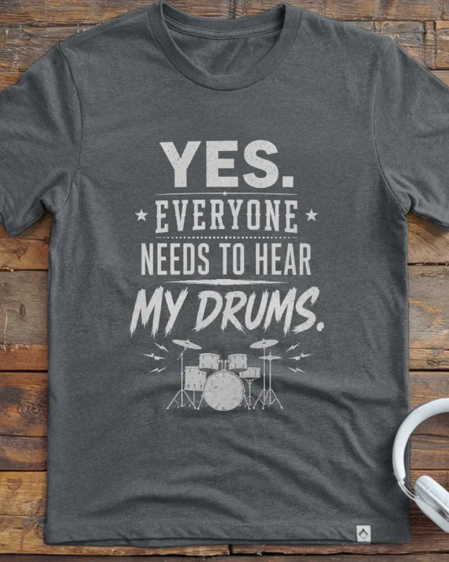 Hear My Drums T-Shirt