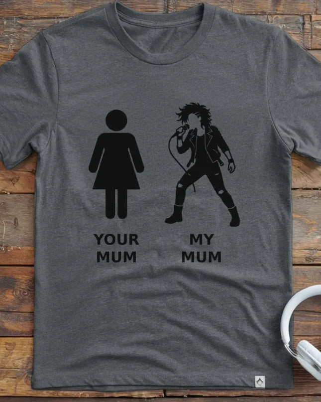 Your Mum Vocal Rock T-Shirt