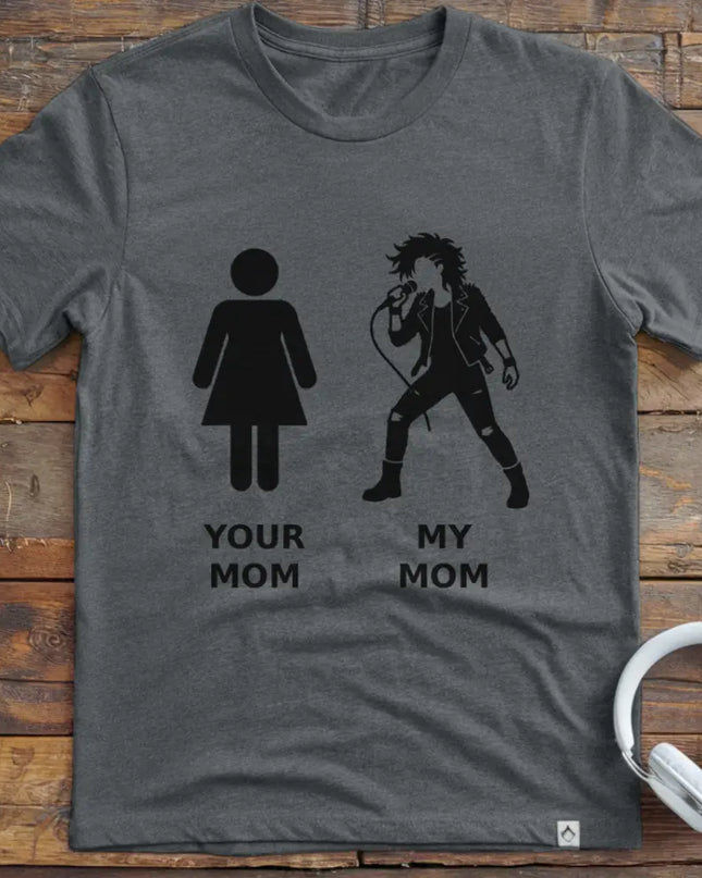 Your Mom Vocal Rock T-Shirt