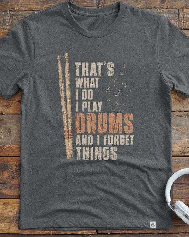 What I Do Drums T-Shirt