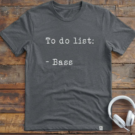 To Do List Bass T-Shirt