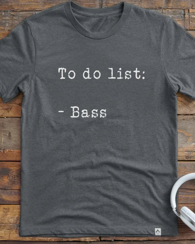To Do List Bass T-Shirt