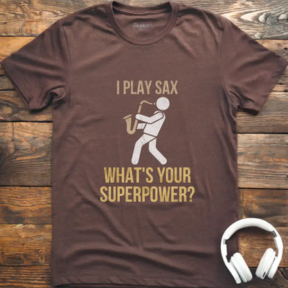 I Play Sax T-Shirt