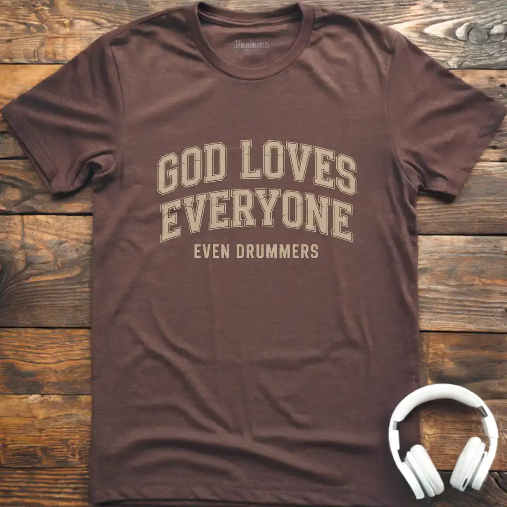 God Loves Drummers T-Shirt
