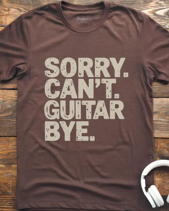 Sorry Can't Guitar Bye T-Shirt