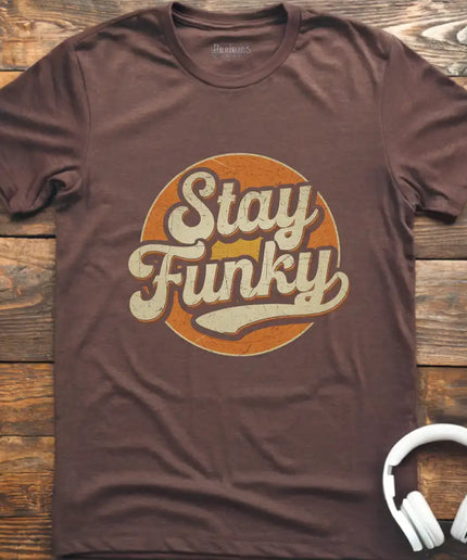 Stay Funky 1 T-Shirt