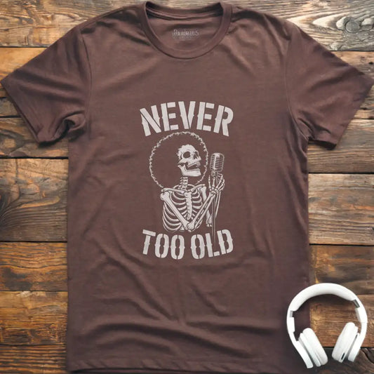 Never Old Singer 2 T-Shirt