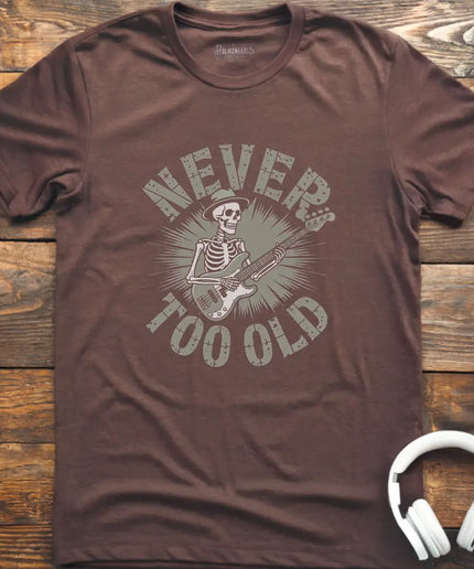 Never Too Old Bass T-Shirt