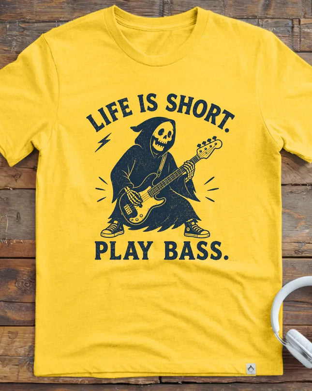 Life Is Short Bass T-Shirt