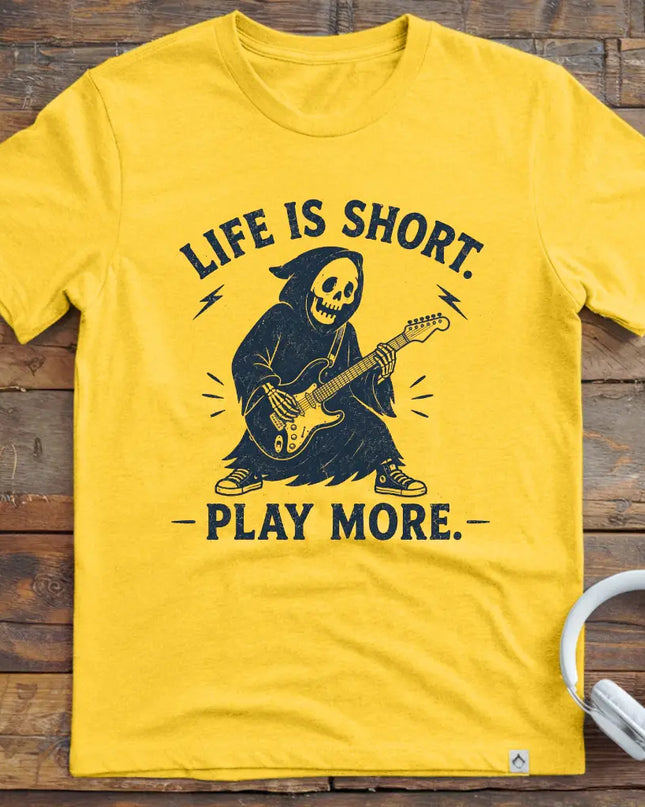 Life Is Short Play More T-Shirt