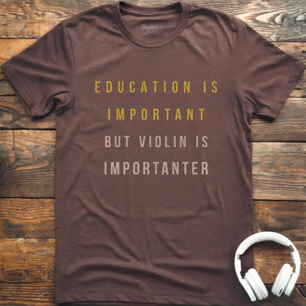 Education is Violin T-Shirt