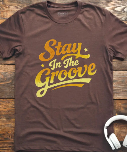 Stay In The Groove T-Shirt
