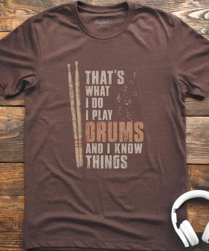 I Know Things Drums T-Shirt