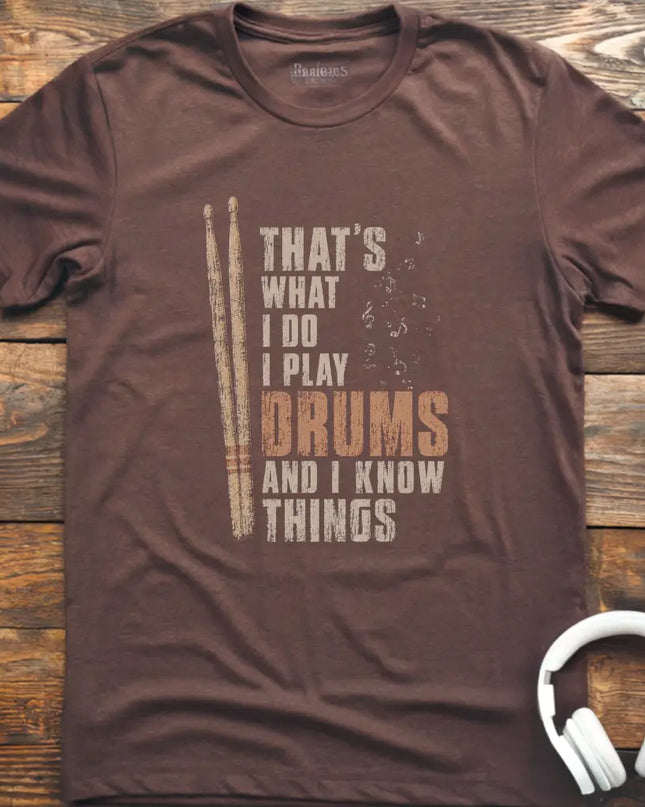 I Know Things Drums T-Shirt