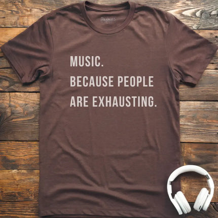 Music People Exhausting T-Shirt