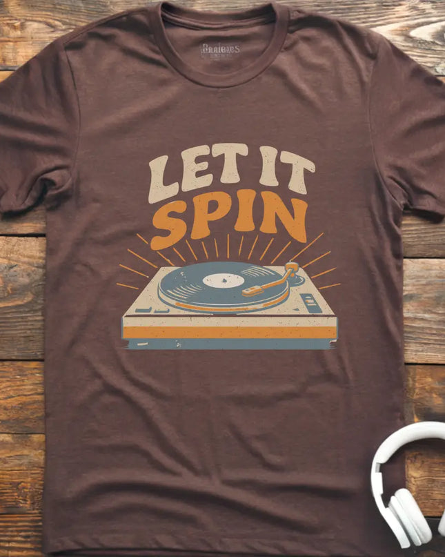 Let It Spin T-Shirt