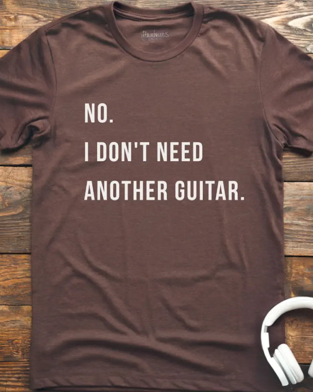 No Don't Need Guitar T-Shirt