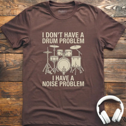 Drum Problem T-Shirt