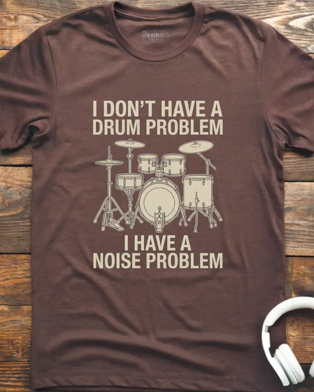Drum Problem T-Shirt