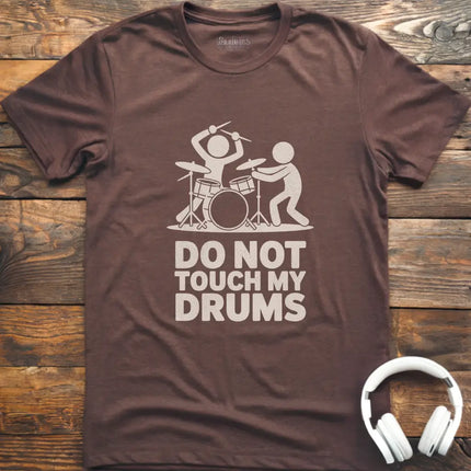 Don't Touch My Drums T-Shirt