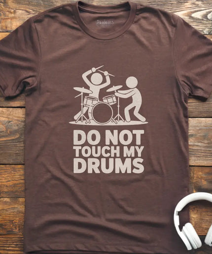Don't Touch My Drums T-Shirt