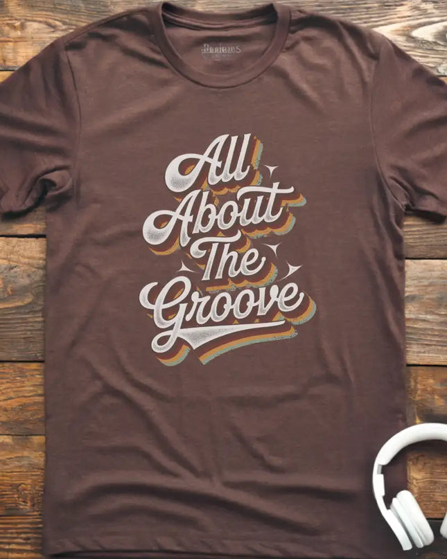 All About The Groove T-Shirt