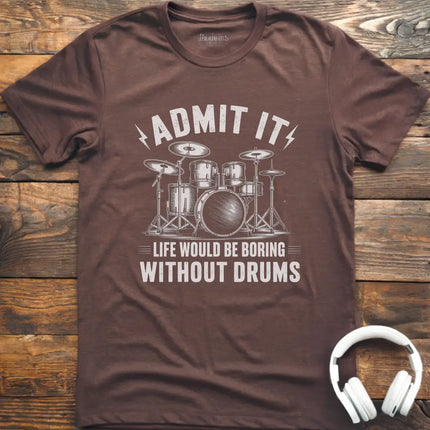 Admit It Drums T-Shirt