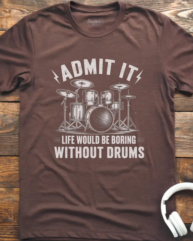 Admit It Drums T-Shirt