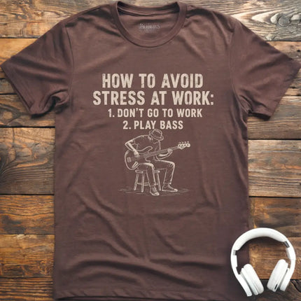 Work Stress Bass T-Shirt
