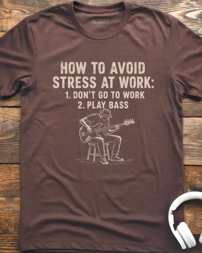 Work Stress Bass T-Shirt