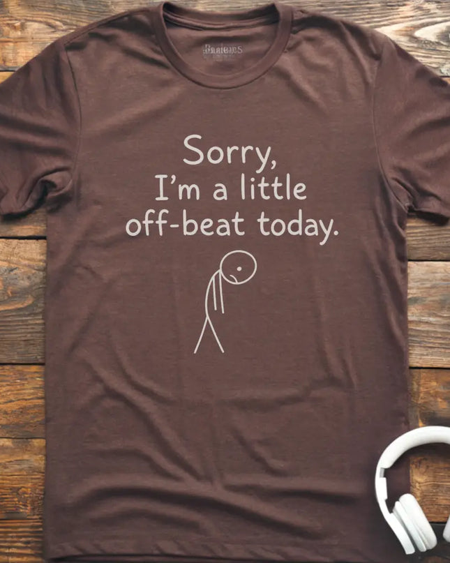 Sorry Off Beat T-Shirt