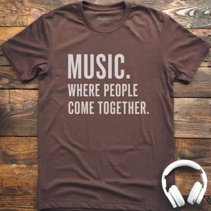 Music Where People T-Shirt