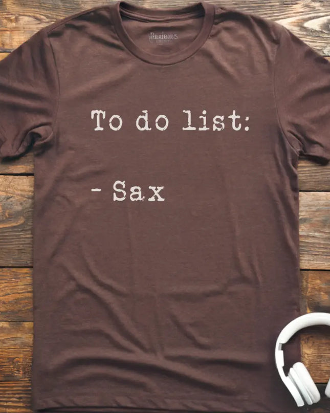 To Do List Sax T-Shirt
