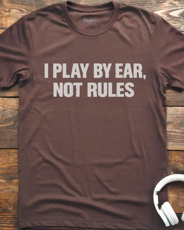 I Play By Ear T-Shirt