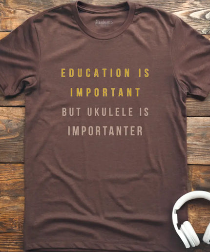 Education is Ukulele T-Shirt