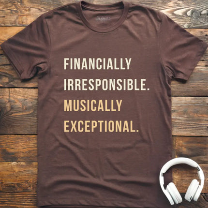 Financially Irresponsible T-Shirt