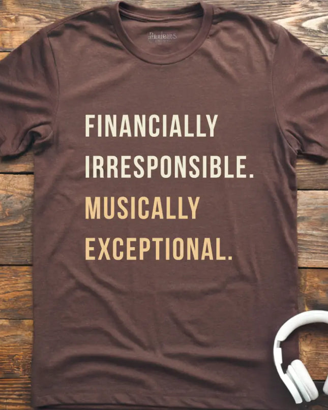 Financially Irresponsible T-Shirt