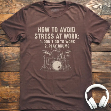 Work Stress Drums T-Shirt