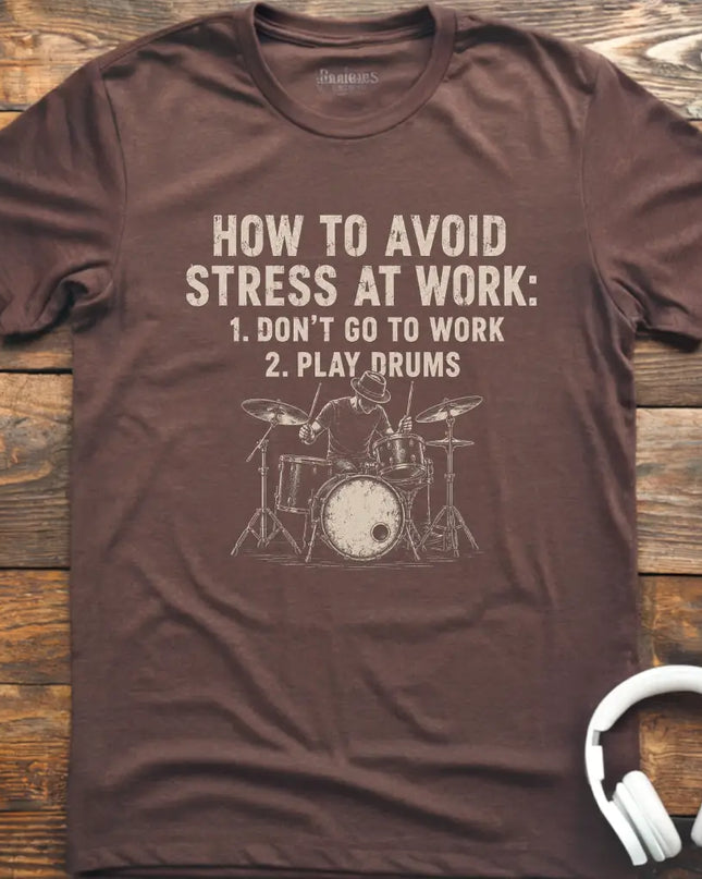 Work Stress Drums T-Shirt