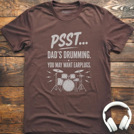Psst Dads Drumming T-Shirt